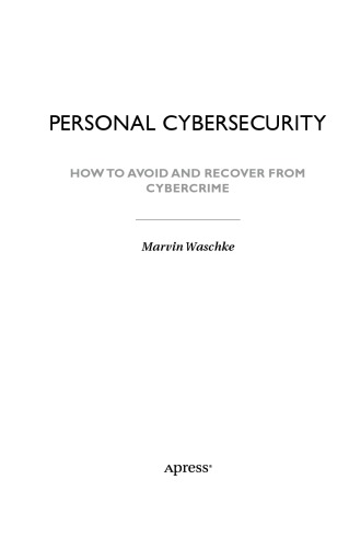 Personal Cybersecurity How To Avoid And Recover From Cybercrime Marvin Waschke