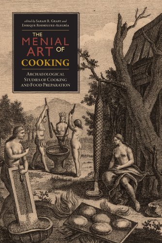The Menial Art Of Cooking Archaeological Studies Of Cooking And Food Preparation Sarah R Graff
