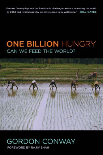 One Billion Hungry Can We Feed The World 1st Edition Gordon Conway