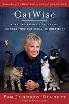 Catwise Americas Favorite Cat Expert Answers Your Cat Behavior Questions 1st Edition Pam Johnsonbennett