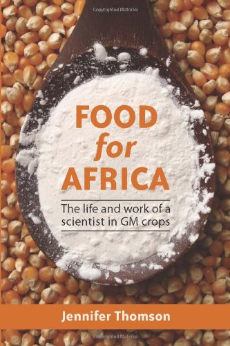 Food For Africa The Life And Work Of A Scientist In Gm Crops Jennifer Thomson