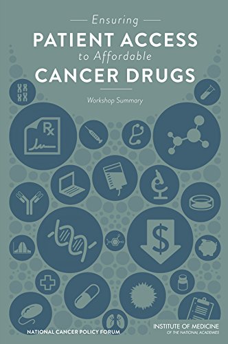 Ensuring Patient Access To Affordable Cancer Drugs Workshop Summary Margie Patlak