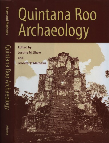Quintana Roo Archaeology Justine M Shaw Jennifer P Mathews Eds