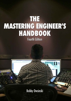 The Mastering Engineers Handbook 4th Edition Bobby Owsinski