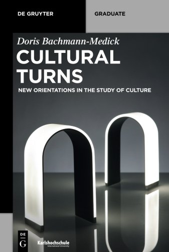 Cultural Turns New Orientations In The Study Of Culture Doris Bachmannmedick
