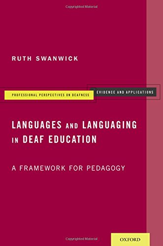 Languages And Languaging In Deaf Education A Framework For Pedagogy 1st Edition Ruth Swanwick
