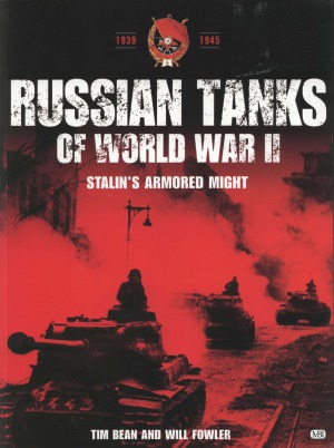 Russian Tanks Of World War Ii Stalins Armored Might Tim Bean And Will Fowler