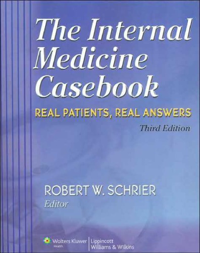 The Internal Medicine Casebook Real Patients Real Answers 3rd Edition Robert William Schrier