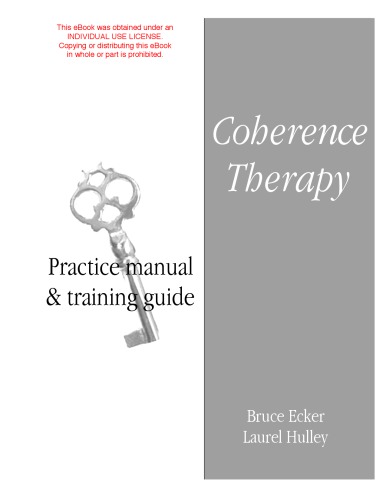 Coherence Therapy Practice Manual Training Guide Bruce Ecker