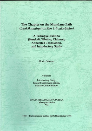 The Chapter On The Mundane Path Laukikamrga In The Rvakabhmi A Trilingual Edition Sanskrit Tibetan Chinese Florin Deleanu