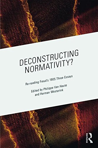 Deconstructing Normativity Rereading Freuds 1905 Three Essays Philippe Van Haute