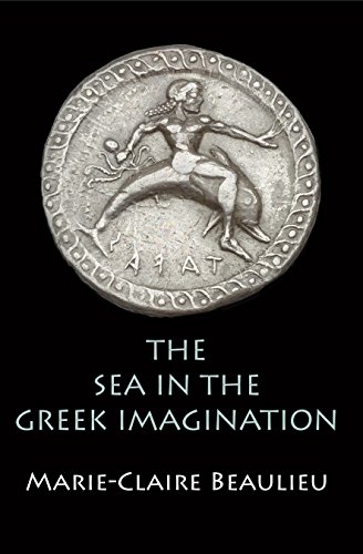 The Sea In The Greek Imagination Marieclaire Beaulieu