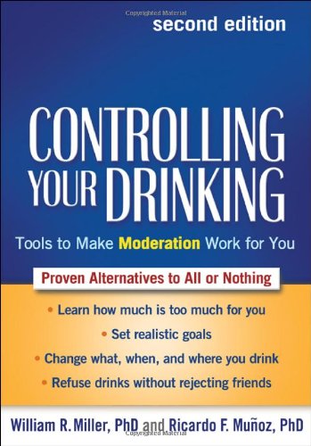 Controlling Your Drinking Tools To Make Moderation Work For You 2nd Edition William R Miller Phd