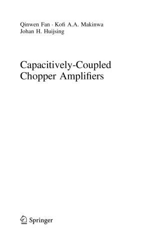 Capacitivelycoupled Chopper Amplifiers Qinwen Fan Koﬁ Aa Makinwa