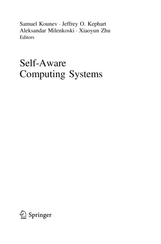 Selfaware Computing Systems Samuel Kounev Jeffrey O Kephart