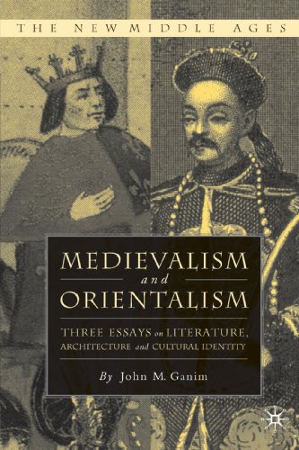 Medievalism And Orientalism John M Ganim