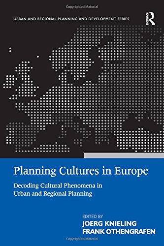 Planning Cultures In Europe Decoding Cultural Phenomena In Urban And Regional Planning New Edition Frank Othengrafen