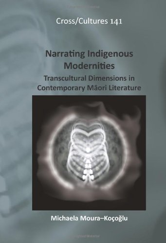 Narrating Indigenous Modernities Transcultural Dimensions In Contemporary Mori Literature Michaela Mourakoolu