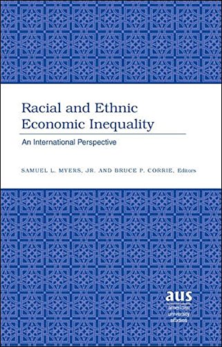 Racial And Ethnic Economic Inequality An International Perspective Samuel L Myers