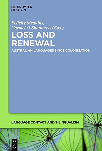 Loss And Renewal Australian Languages Since Colonisation Felicity Meakins