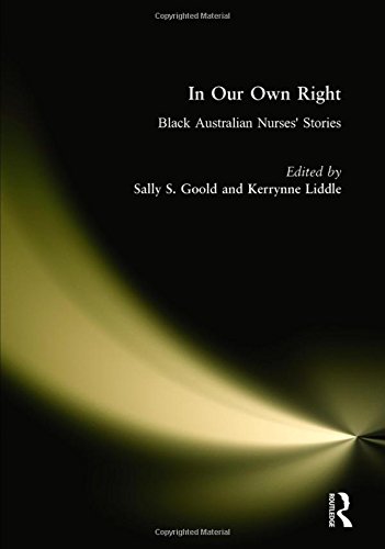 In Our Own Right Black Australian Nurses Stories Sally S Goold