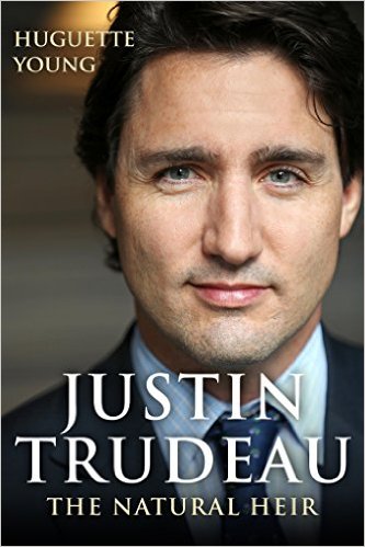 Justin Trudeau The Natural Heir Huguette Young