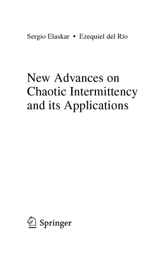 New Advances On Chaotic Intermittency And Its Applications Sergio Elaskar