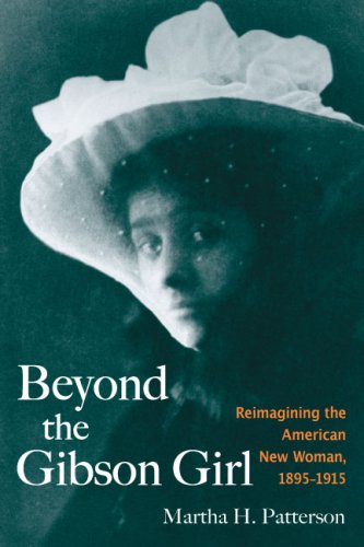 Beyond The Gibson Girl Reimagining The American New Woman 18951915 Martha H Patterson