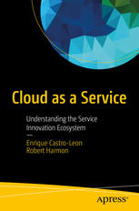 Cloud As A Service Understanding The Service Innovation Ecosystem 1st Edition Enrique Castroleon