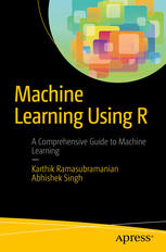 Machine Learning Using R 1st Edition Karthik Ramasubramanian Abhishek Singh