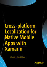 Crossplatform Localization For Native Mobile Apps With Xamarin 1st Edition Christopher Miller