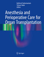 Anesthesia And Perioperative Care For Organ Transplantation 1st Edition Kathirvel Subramaniam