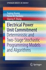 Electrical Power Unit Commitment Deterministic And Twostage Stochastic Programming Models And Algorithms 1st Edition Yuping Huang