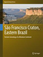 So Francisco Craton Eastern Brazil Tectonic Genealogy Of A Miniature Continent 1st Edition Monica Heilbron