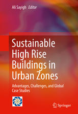 Sustainable High Rise Buildings In Urban Zones Advantages Challenges And Global Case Studies 1st Edition Ali Sayigh Eds