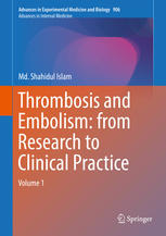 Thrombosis And Embolism From Research To Clinical Practice Volume 1 1st Edition Md Shahidul Islam Eds