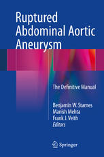 Ruptured Abdominal Aortic Aneurysm The Definitive Manual 1st Edition Benjamin W Starnes