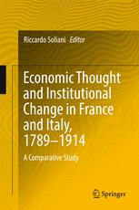 Economic Thought And Institutional Change In France And Italy 17891914 A Comparative Study 1st Edition Riccardo Soliani Eds