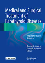 Medical And Surgical Treatment Of Parathyroid Diseases An Evidencebased Approach 1st Edition Brendan C Stack