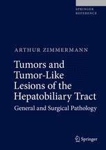 Tumors And Tumorlike Lesions Of The Hepatobiliary Tract General And Surgical Pathology 1st Edition Arthur Zimmermann Auth