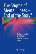 The Stigma Of Mental Illness End Of The Story 1st Edition Wolfgang Gaebel