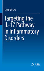 Targeting The Il17 Pathway In Inflammatory Disorders 1st Edition Congqiu Chu Auth