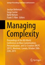 Managing Complexity Proceedings Of The 8th World Conference On Mass Customization Personalization And Cocreation Mcpc 2015 Montreal Canada October 20th22th 2015 1st Edition Jocelyn Bellemare