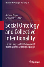 Social Ontology And Collective Intentionality Critical Essays On The Philosophy Of Raimo Tuomela With His Responses 1st Edition Gerhard Preyer