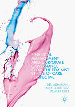 Financial Management And Corporate Governance From The Feminist Ethics Of Care Perspective 1st Edition Desi Adhariani