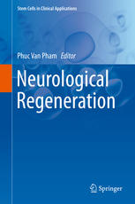 Neurological Regeneration 1st Edition Phuc Van Pham Eds