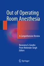 Out Of Operating Room Anesthesia A Comprehensive Review 1st Edition Basavana G Goudra
