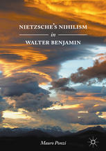 Nietzsches Nihilism In Walter Benjamin 1st Edition Mauro Ponzi Auth