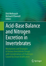 Acidbase Balance And Nitrogen Excretion In Invertebrates Mechanisms And Strategies In Various Invertebrate Groups With Considerations Of Challenges Caused By Ocean Acidification 1st Edition Dirk Weihrauch