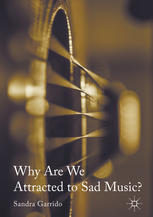 Why Are We Attracted To Sad Music 1st Edition Sandra Garrido Auth